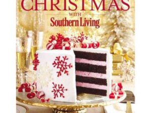 Christmas With Southern Living 2015: The Ultimate Guide to Holiday Cooking & Decorating by Oxmoor House Publishers (Hardcover)