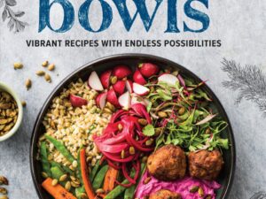 Bowls: Vibrant Recipes with Endless Possibilities by America's Test Kitchen (Wire-bound Hardcover)