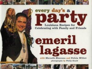 Every Day's a Party: Louisiana Recipes for Celebrating with Family and Friends by Emeril Lagasse (Hardcover)