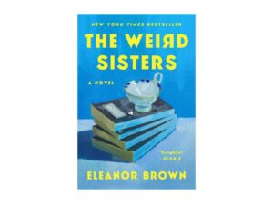 The Weird Sisters by Eleanor Brown (Trade Paperback)