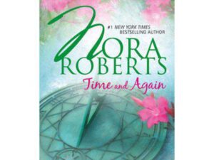 Time and Again: Time Was and Times Change by Nora Roberts (MMP)