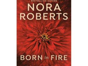 Born In Fire: Concannon Sisters Trilogy, Book 1 by Nora Roberts (MMP)