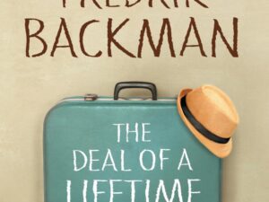 The Deal Of A Lifetime by Fredrik Backman (Hardcover)