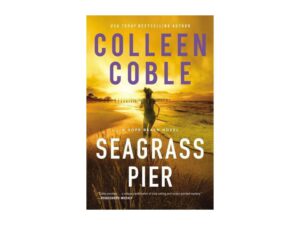 Seagrass Pier: The Hope Beach Series, Book 3 by Colleen Coble (New Trade Paperback)