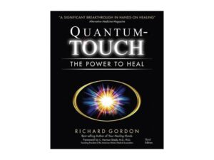 Quantum Touch: The Power To Heal, 3rd Edition by Richard Gordon (New Paperback)