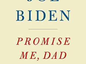 Promise Me, Dad: A Year of Hope, Hardship, and Purpose by Joe Biden (New Hardcover)