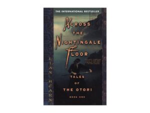 Across The Nightingale Floor: Tales Of The Otori, Book 1 by Lian Hearn (Trade Paperback)