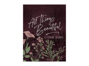 All Things Beautiful: 365 Daily Devotions For Women w/Zippered Leather Look Cover