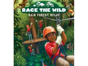 Rain Forest Relay: Race The Wild, Book 1 by Kristin Earhart (Trade Paperback)