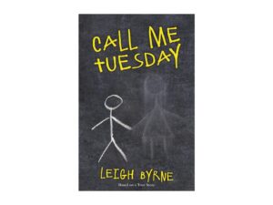 Call Me Tuesday: Call Me Tuesday Series, Book 1 by Leigh Byrne (Trade Paperback)