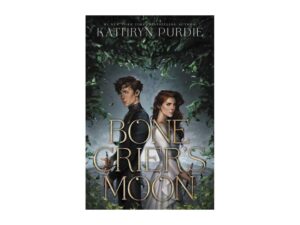 Bone Crier's Moon: Bone Grace Series, Book 1 by Kathryn Purdie (New Hardcover)
