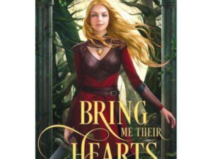 Bring Me Their Hearts: Bring Me Their Hearts, Book 1 by Sara Wolf (Hardcover)