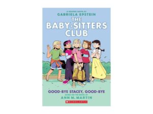 Good-Bye Stacey, Good-Bye: The Baby-Sitters Club, Book 11 by Gabriela Epstein (Illustrated Paperback)