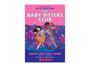 Logan Likes Mary Anne!: The Baby-Sitters Club, Book 8 by Gale Galligan (Illustrated Paperback)