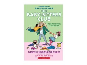 Dawn And The Impossible Three: The Baby-Sitters Club, Book 5 by Gale Galligan (Illustrated Paperback)