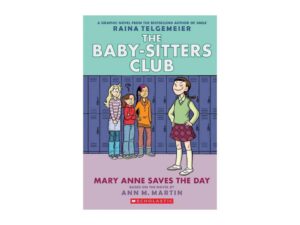 Mary Anne Saves the Day: The Baby-Sitters Club, Book 3 by Raina Telgemeier (Illustrated Paperback)