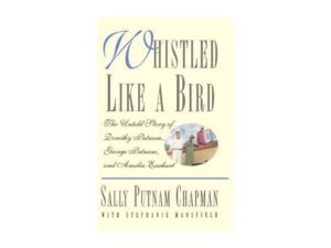 Whistled Like A Bird by Sally Putnam Chapman with Stephanie Mansfield (Hardcover)