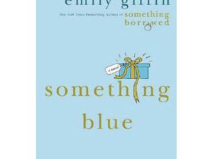 Something Blue: Dracy and Rachel Series, Book 2 by Emily Giffin (Hardcover)