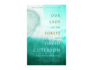 Our Lady Of The Forest by David Guterson (Trade Paperback)