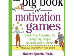 The Big Book of Motivation Games by Robert Epstein, Ph.D. with Jessica Rogers (Paperback)