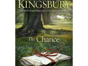 The Chance by Karen Kingsbury (Hardcover)