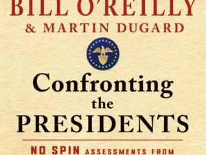Confronting the Presidents by Bill O'Reilly and Martin Dugard (New Hardcover)