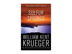 Sulfur Springs: Cork O'Connor Mystery Series, Book 16 by William Kent Krueger (Trade Paperback)