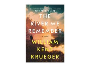The River We Remember by William Kent Krueger (Hardcover)