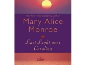 Last Light Over Carolina by Mary Alice Monroe (Hardcover)