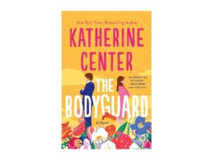 The Bodyguard by Katherine Center (New Trade Paperback)