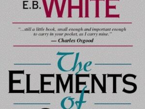 The Elements of Style: Fourth Edition by William Strunk, Jr. and E. B. White (New Paperback)