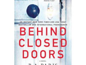 Behind Closed Doors by B. A. Paris (Trade Paperback)
