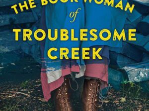 The Book Woman of Troublesome Creek: Bookwoman of Troublesome Creek, Book 1 by Kim Michele Richardson (Trade Paperback)