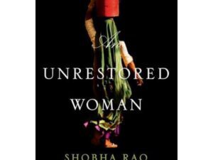 An Unrestored Woman by Shobha Rao (Trade Paperback)