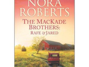 The MacKade Brothers: Rafe & Jared by Nora Roberts (Trade Paperback)