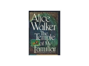The Temple of My Familiar: The Color Purple, Book 2 by Alice Walker (Hardcover)