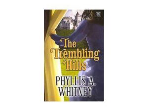 The Trembling Hills by Phyllis Whitney (Hardcover / Large Print)