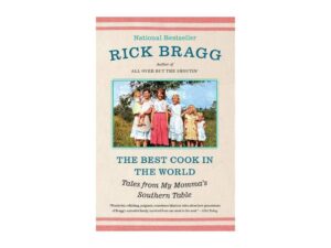 The Best Cook In The World: Tales from My Momma's Southern Table by Rick Bragg (Trade Paperback)