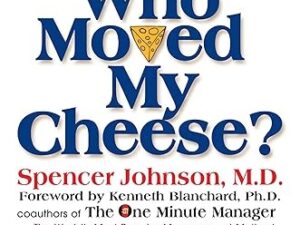 Who Moved My Cheese? by Spencer Johnson, M.D. (Hardcover)