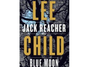 Blue Moon: Jack Reacher, Book 24 by Lee Child (Mass Market Paperback)