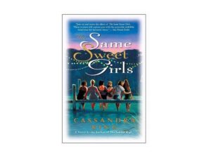 The Same Sweet Girls by Cassandra King (Trade Paperback)
