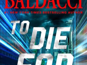 To Die For: 6:20 Man Series, Book 3 by David Baldacci (Hardcover)