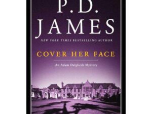 Cover Her Face: Adam Dalgliesh Mystery, Book 1 by P. D. James (Trade Paperback)