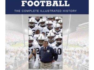 Penn State Football: The Complete Illustrated History by Ken Rappoport and Barry Wilner (Hardcover)