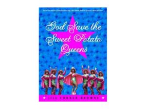 God Save the Sweet Potato Queens by Jill Conner Browne (Trade Paperback)