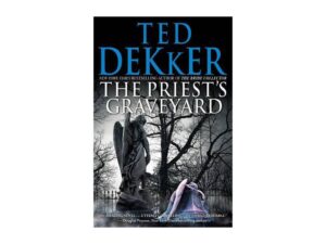 The Priest's Graveyard by Ted Dekker (Hardcover)