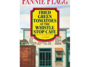 Fried Green Tomatoes At The Whistle Stop Cafe' by Fannie Flagg (Mass Market Paperback)