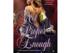 Not Proper Enough: Reforming the Scoundrels Series, Book 2 by Carolyn Jewel (Mass Market Paperback)