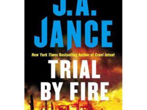 Trial By Fire: Ali Reynolds Series, Book 5 by J. A. Jance (Hardcover)