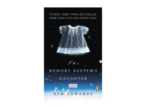 The Memory Keeper's Daughter by Kim Edwards (Trade Paperback)